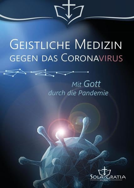 Geistliche Medizin gegen das Coronavirus: Mit Gott durch die Pandemie Religion & Esotericism