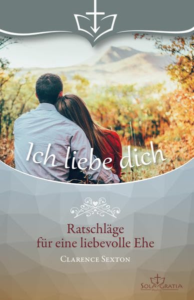 Ich liebe dich: Ratschläge für eine liebevolle Ehe Religion & Esotericism