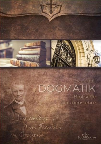 Dogmatik: Biblische Glaubenslehre Religion & Esotericism
