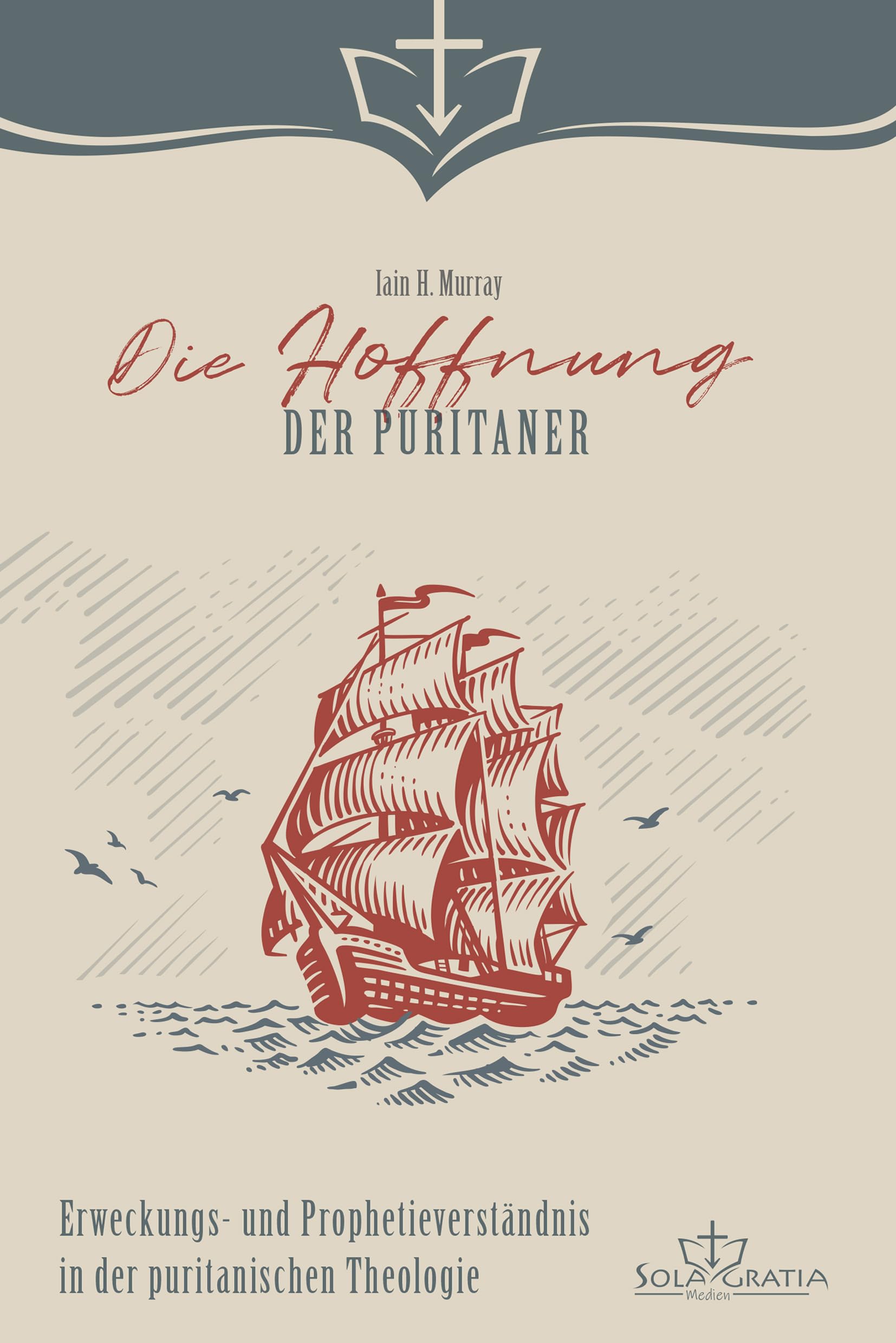 Die Hoffnung der Puritaner: - Erweckungs- und Prophetie Verständnis in der puritanischen Theologie Religion & Esotericism