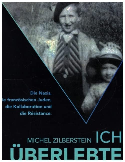 Michel Zilberstein: Ich überlebte: Die Nazis, die französichen Juden, die Kollaboration und die Résistance. Kuratiert von: Michel Danguiral. Aus dem ... Engelhart (Kinder des Widerstands: Hamburg) Fiction Books