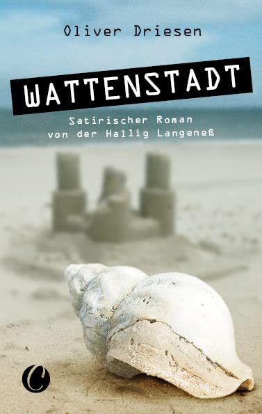 Wattenstadt. Ein satirischer Roman von der Hallig Langeneß Humour & Satire