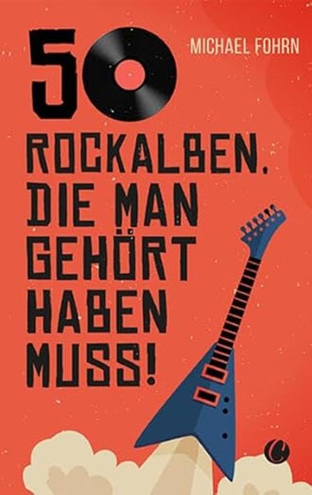 50 Rock-Alben, die man gehört haben muss Arts & Music