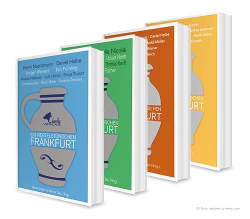 Die volle Stunde – Viermal das Viertelstündchen Frankfurt: Kurzgeschichten über Frankfurt, geschrieben von bekannten Autoren aus der Region, im ... und Moderne (Ein Viertelstündchen Frankfurt) Contemporary literature