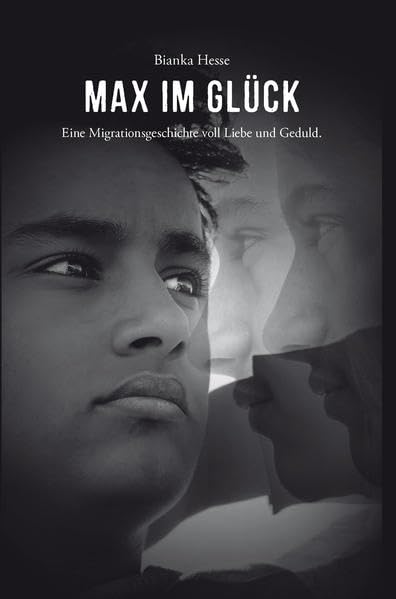 MAX IM GLÜCK: Eine Migrationsgeschichte voll Liebe und Glück - Hesse, Bianka book