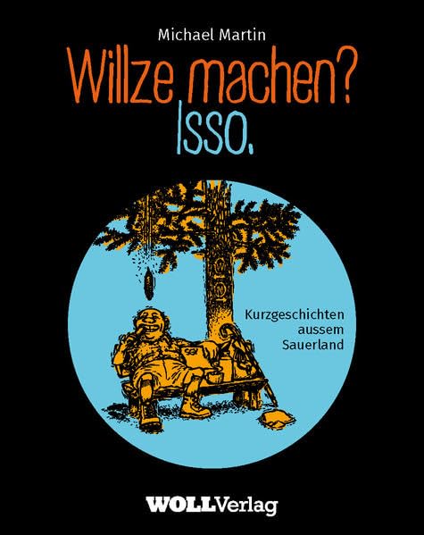 Willze machen? Isso.: Kurzgeschichten aussem Sauerland Contemporary literature