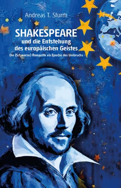 Shakespeare und die Entstehung des europäischen Geistes: Die (Schwarze) Romantik als Epoche des Umbruchs Law