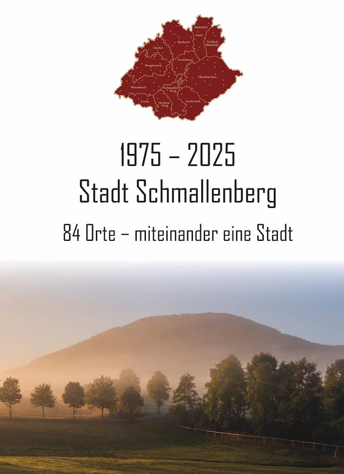 Stadt Schmallenberg - 1975 - 2025: 84 Orte - miteinander eine Stadt Contemporary literature