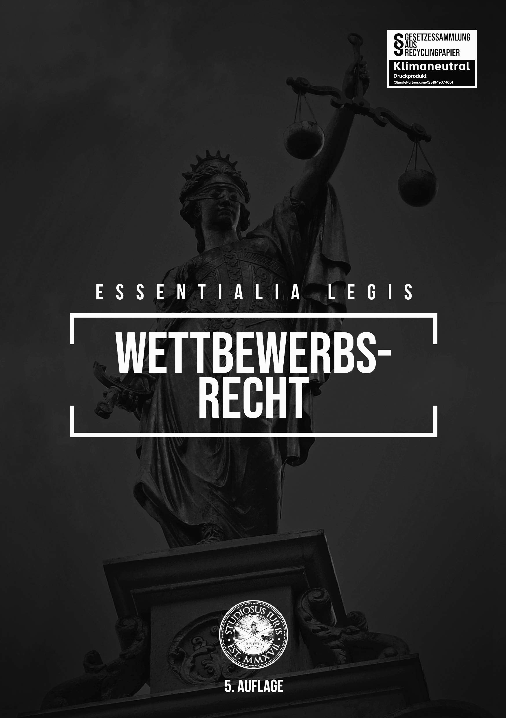Essentialia Legis WETTBEWERBSRECHT - (AEUV, GWB, KVVO, FKVO, De-Minimis, UWG und weitere) Law