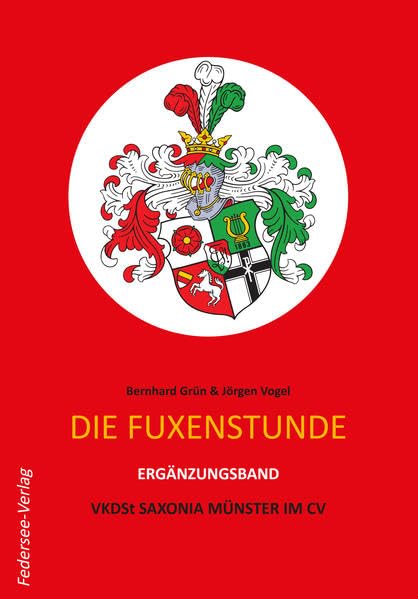Die Fuxenstunde - Ergänzungsband: Ergänzungsband KDStV Saxonia Münster Politics & History
