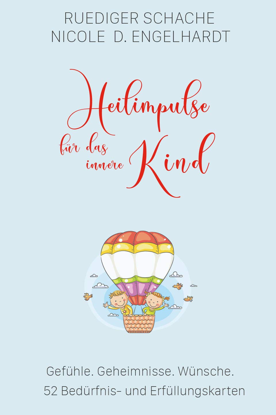 Heilimpulse für das innere Kind: 52 Bedürfnis- und Erfüllungskarten zum Thema Gefühle, Geheimnisse, Wünsche. (SpiriCards: Die original ... von Ruediger Schache & Nicole D. Engelhardt) Books
