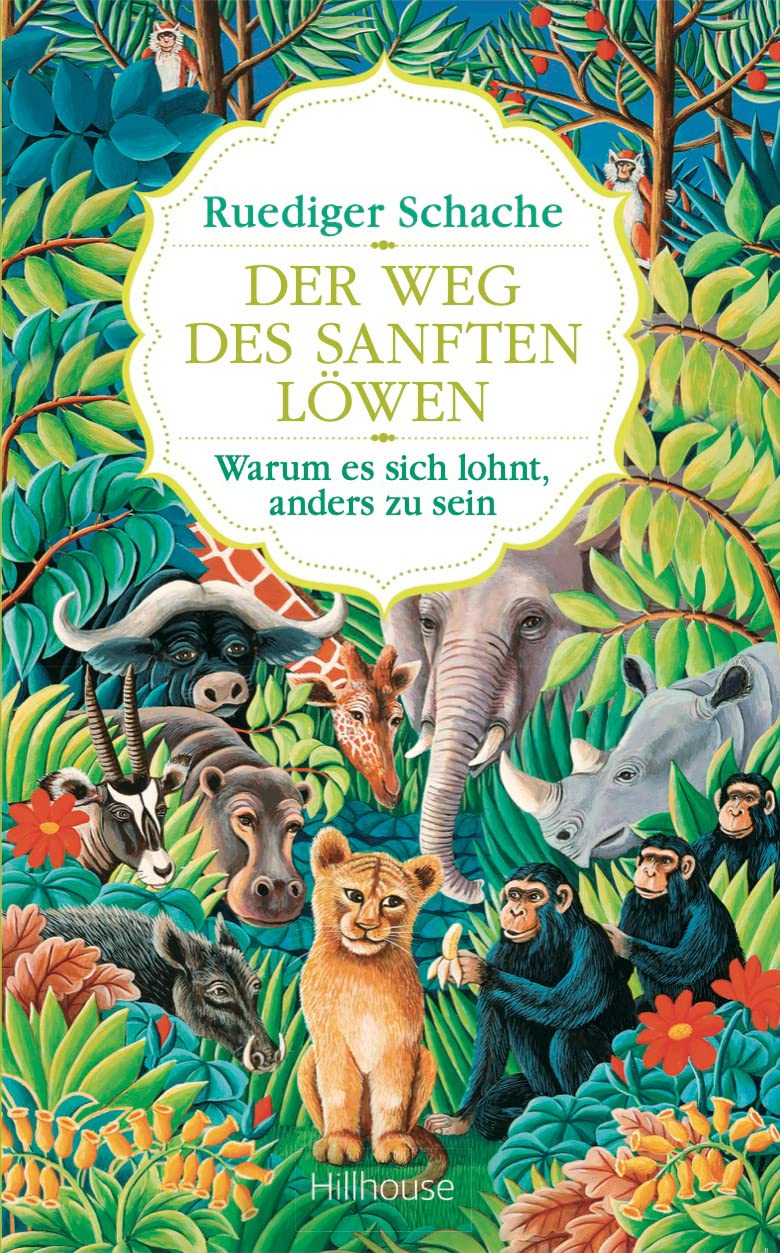 Der Weg des sanften Löwen: Warum es sich lohnt anderes zu sein: Warum es sich lohnt, anders zu sein Contemporary literature