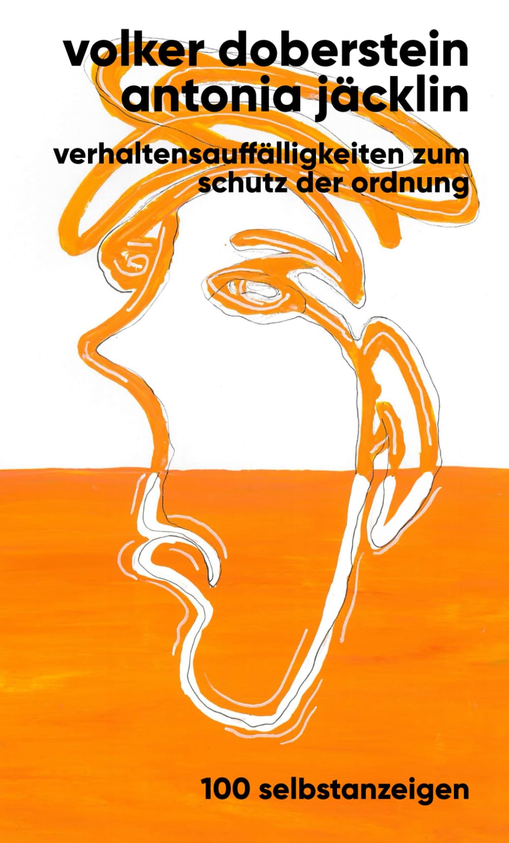 Verhaltensauffälligkeiten zum Schutz der Ordnung: 100 Selbstanzeigen Humour & Satire