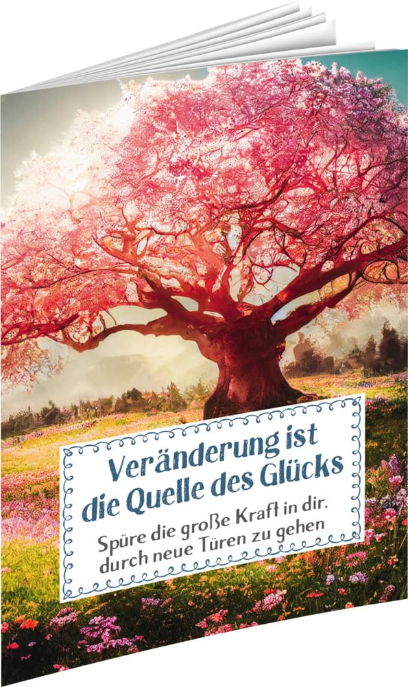 Veränderung ist die Quelle des Glücks: Spüre die große Kraft in dir, durch neue Türen zu gehen (Sprüche für die Seele) Lifestyle