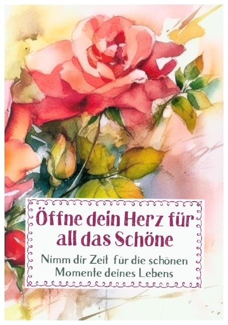 Öffne dein Herz für all das Schöne: Nimm dir Zeit für die schönen Momente deines Lebens (Sprüche für die Seele) Lifestyle