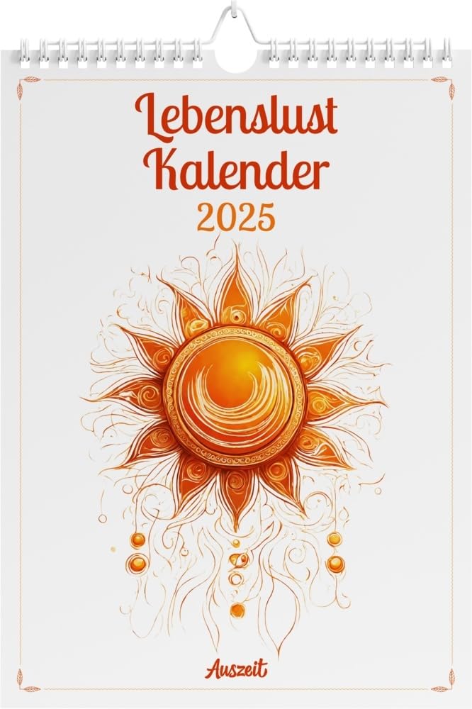 Auszeit Lebenslust Kalender 2025 – Wandkalender: Inspirationen für jede Woche des Jahres Living & Furnishing