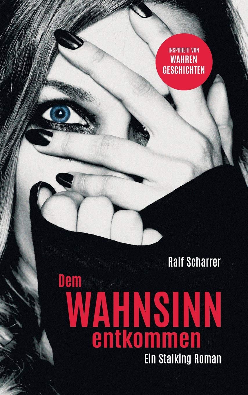 Dem Wahnsinn entkommen: Ein Stalking Roman Contemporary literature