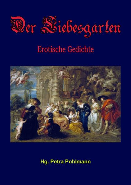 Der Liebesgarten: Erotische Gedichte Classics