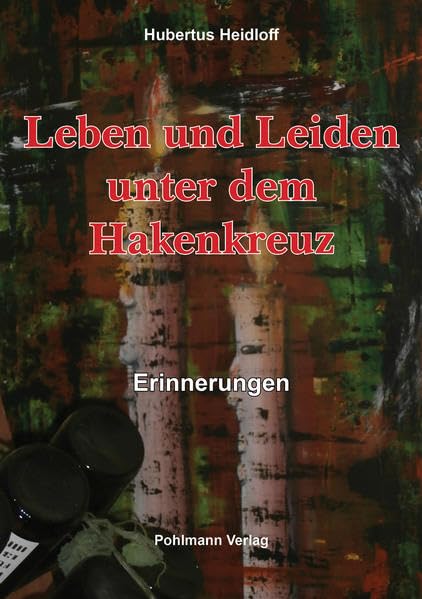 Leben und Leiden unter dem Hakenkreuz: Erinnerungen Fiction