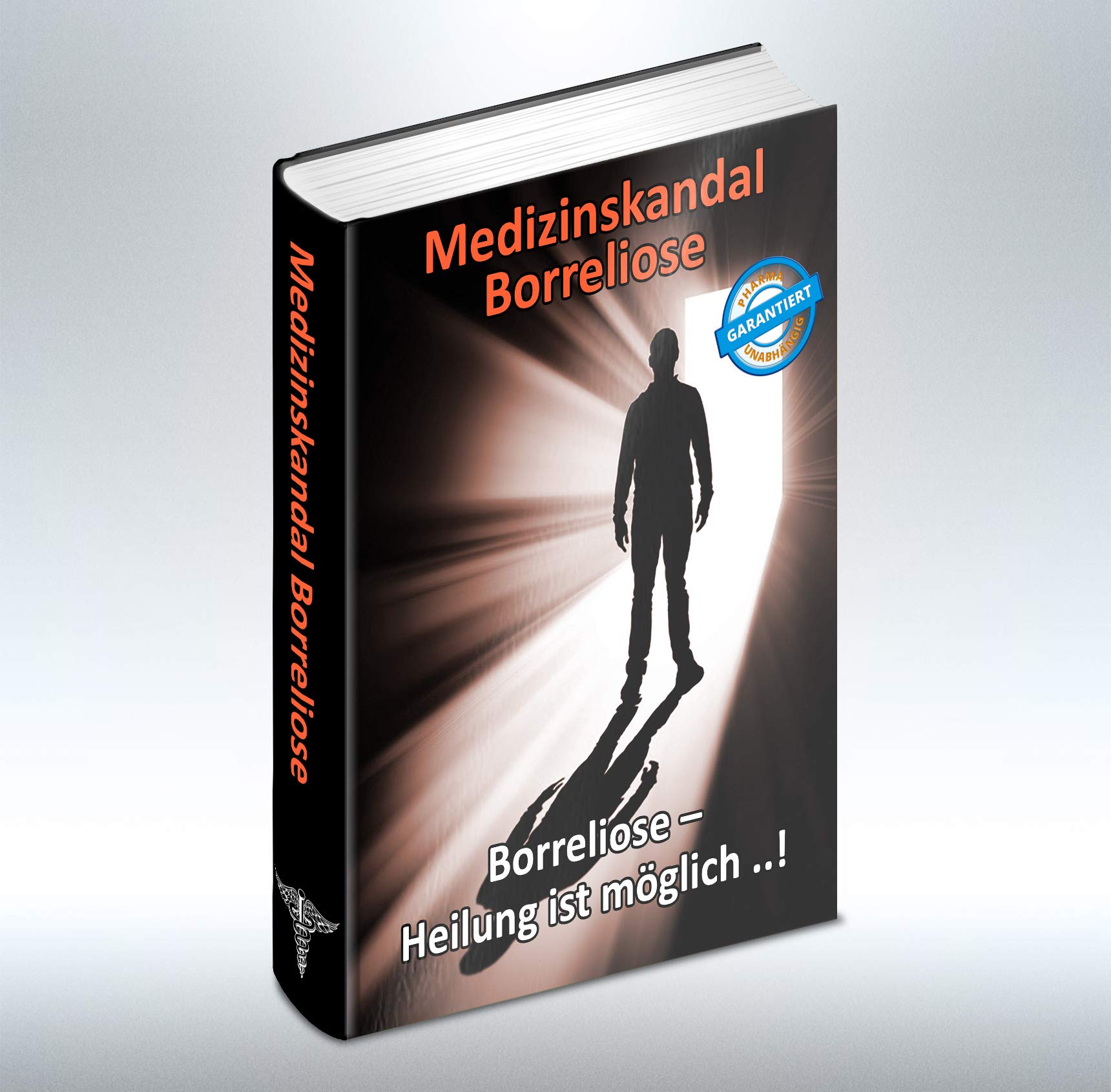 Medizinskandal Borreliose: Die unterdrückte Heilung von Borreliose Medicine