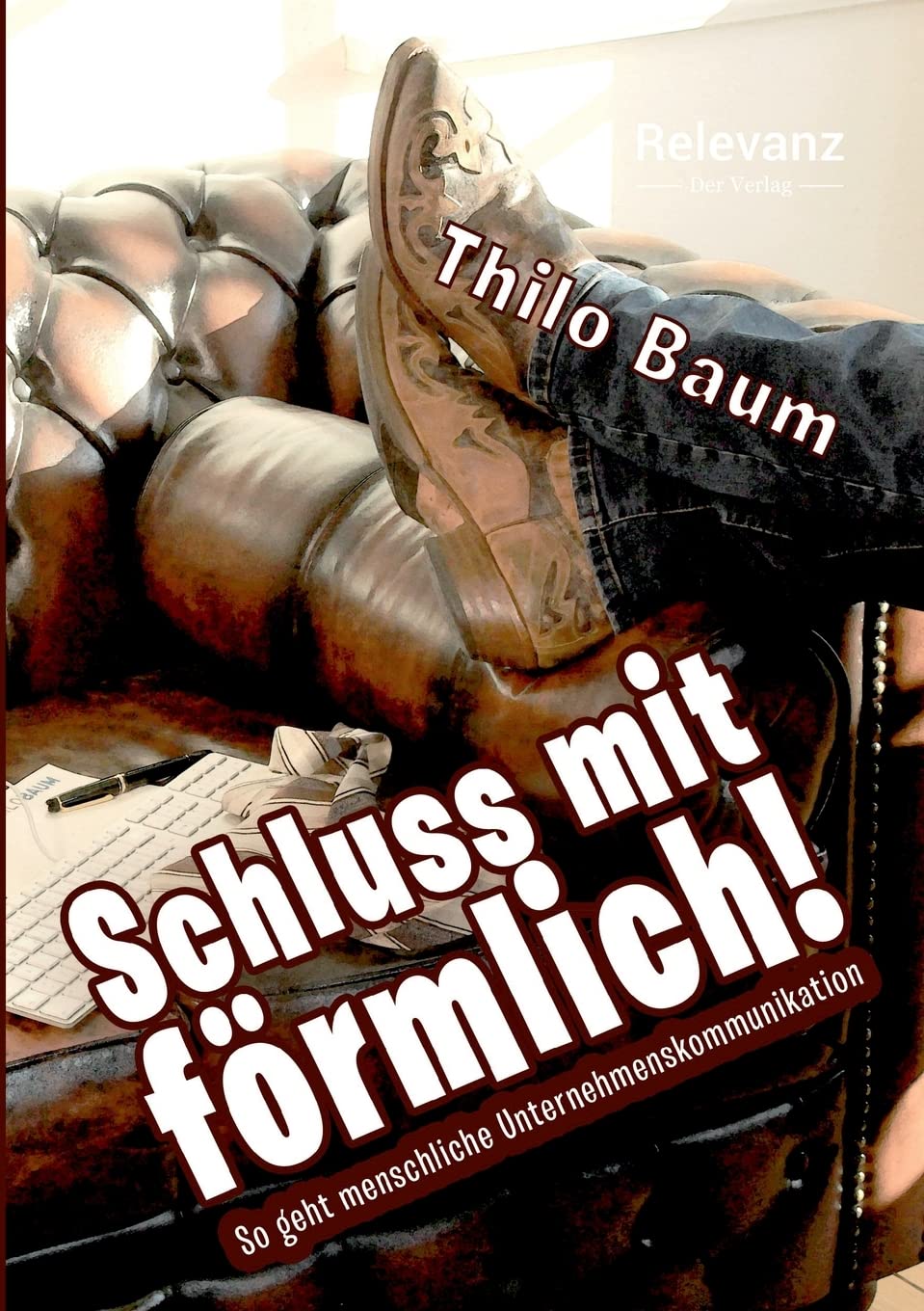 Schluss mit förmlich!: So geht menschliche Unternehmenskommunikation Law