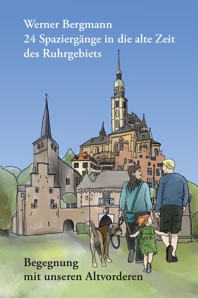 24 Spaziergänge in die alte Zeit des Ruhrgebiets: Begegnung mit unseren Altvorderen Leisure, Home & Garden