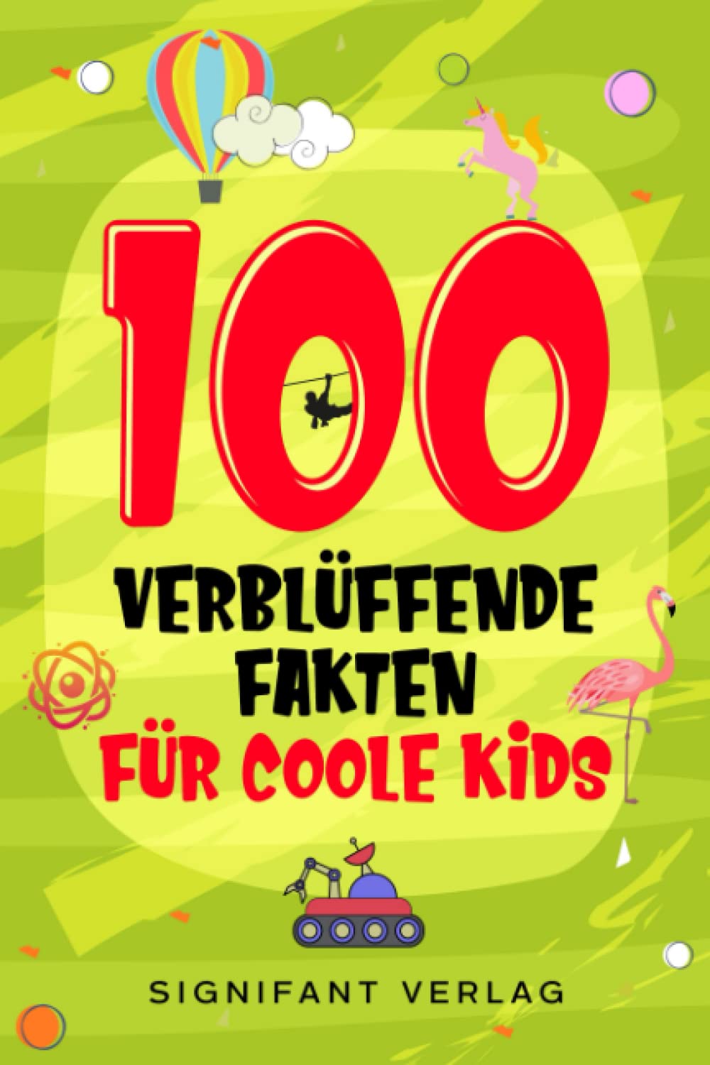 100 verblüffende Fakten für coole Kids: Spannendes Wissen für clevere Jungs und Mädchen Study Guides