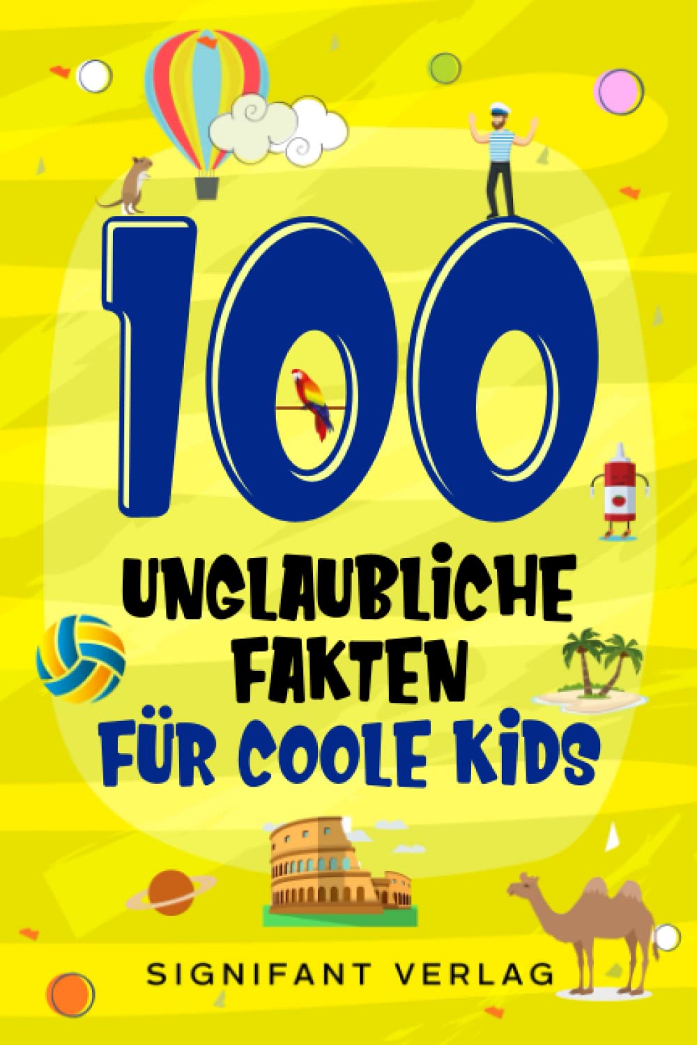 100 unglaubliche Fakten für coole Kids: Spannendes Wissen für clevere Jungs und Mädchen Study Guides
