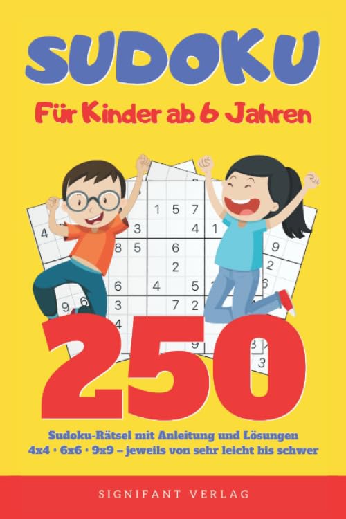 Sudoku – Für Kinder ab 6 Jahren: 250 Sudoku-Rätsel mit Anleitung und Lösungen – 4x4, 6x6, 9x9 – jeweils von sehr leicht bis schwer Leisure & Fun