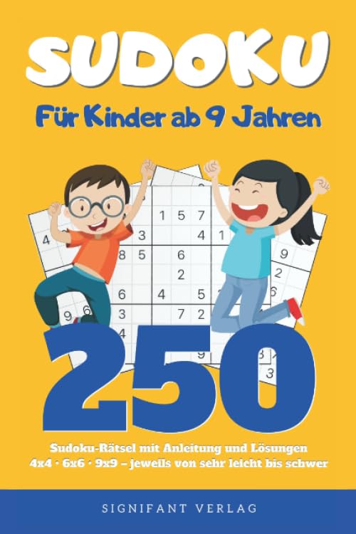 Sudoku – Für Kinder ab 9 Jahren: 250 Sudoku-Rätsel mit Anleitung und Lösungen – 4x4, 6x6, 9x9 – jeweils von sehr leicht bis schwer Leisure & Fun