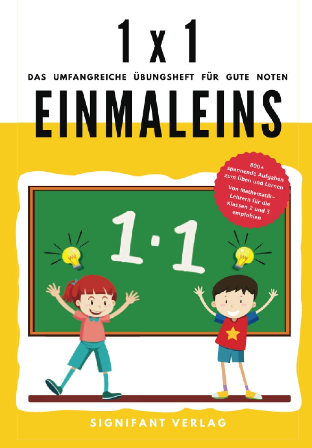 1x1 Einmaleins - Das umfangreiche Übungsheft für gute Noten: 800+ spannende Aufgaben zum Üben und Lernen - Von Mathematik-Lehrern für die Klassen 2 ... (2. Klasse Übungshefte für gute Noten) Study Guides