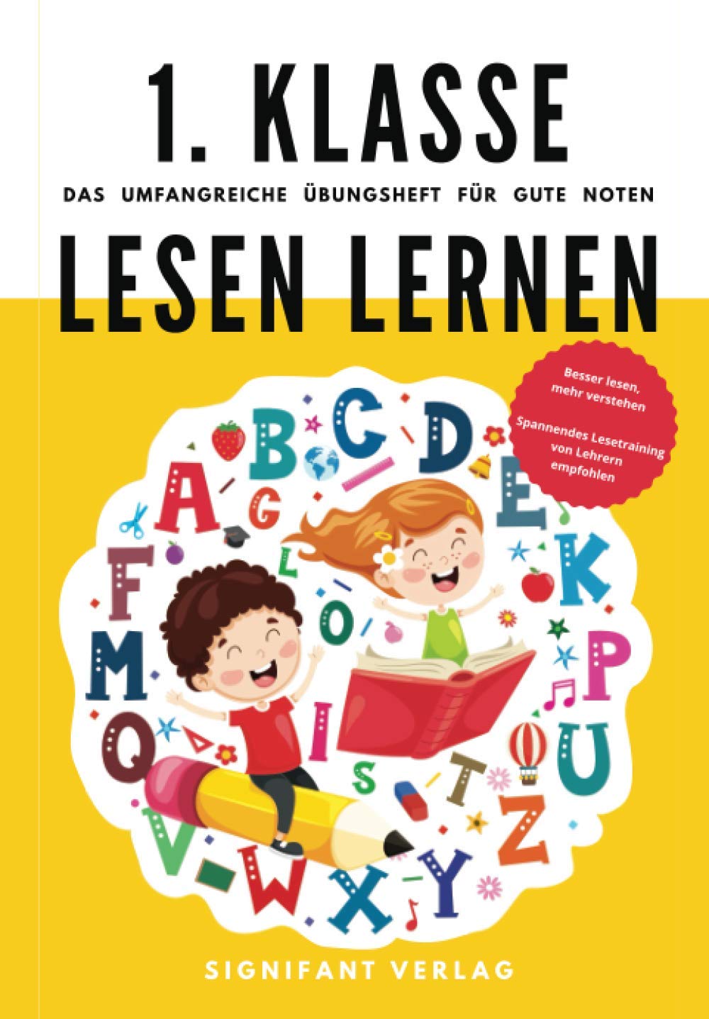1. Klasse Lesen lernen - Das umfangreiche Übungsheft für gute Noten: Besser lesen, mehr verstehen - Spannendes Lesetraining von Lehrern empfohlen (1. Klasse Übungshefte für gute Noten) Education & Training