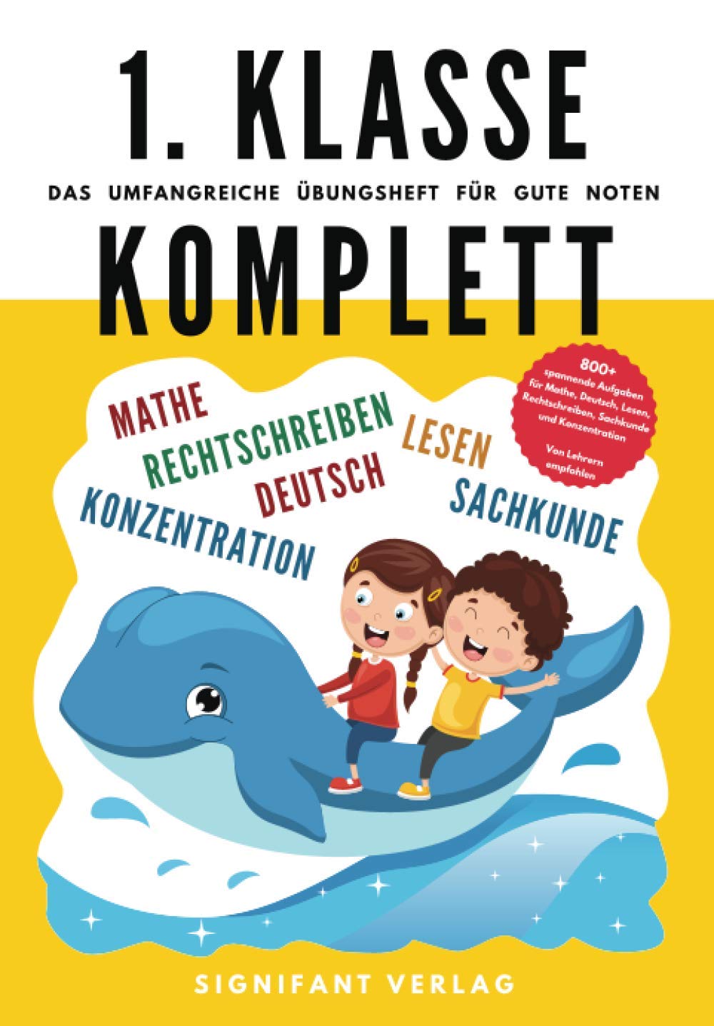 1. Klasse Komplett - Das umfangreiche Übungsheft für gute Noten: 800+ spannende Aufgaben für Mathe, Deutsch, Lesen, Rechtschreiben, Sachkunde und ... (1. Klasse Übungshefte für gute Noten) Education & Training