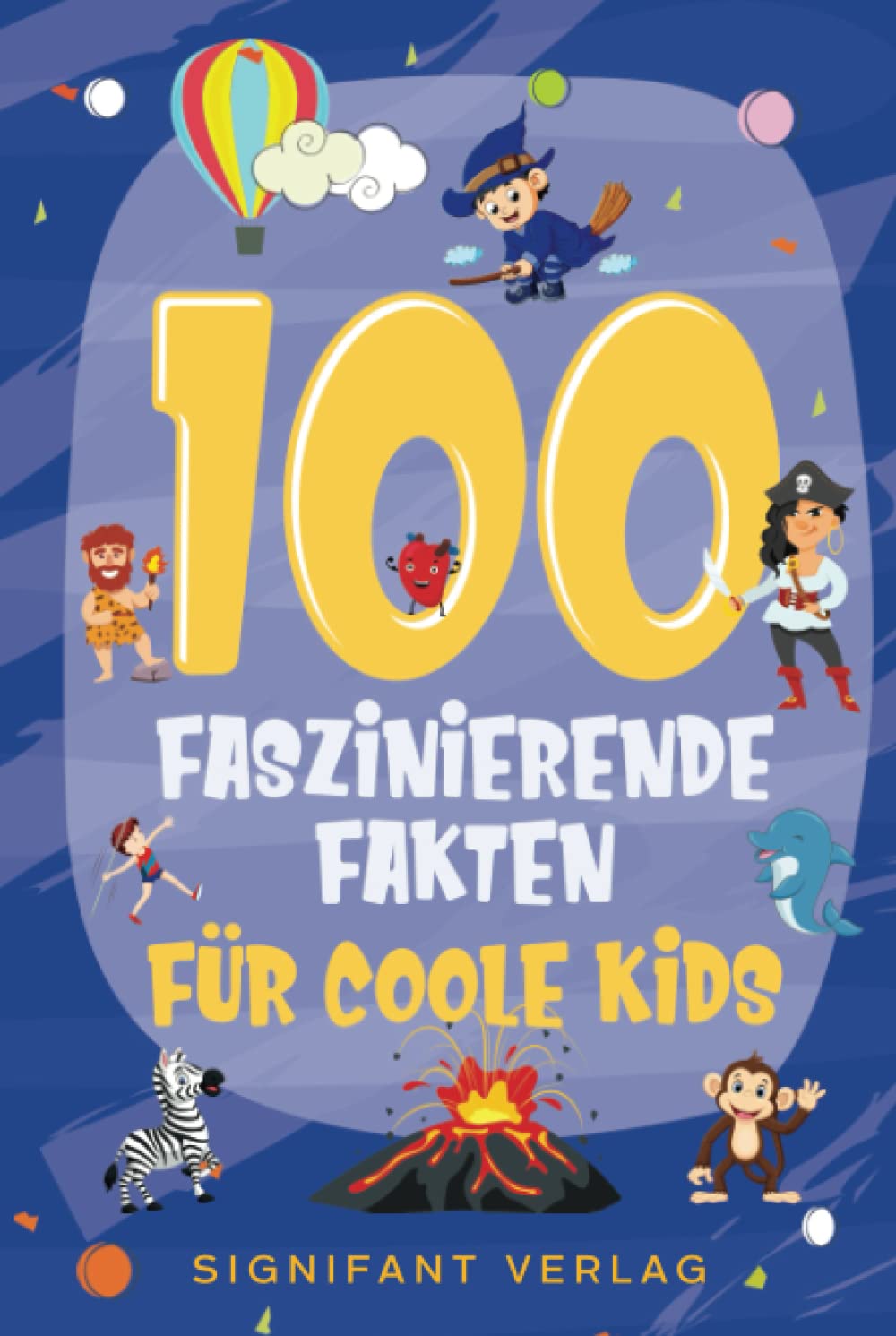 100 faszinierende Fakten für coole Kids: Spannendes Wissen für clevere Jungs und Mädchen Non-fiction