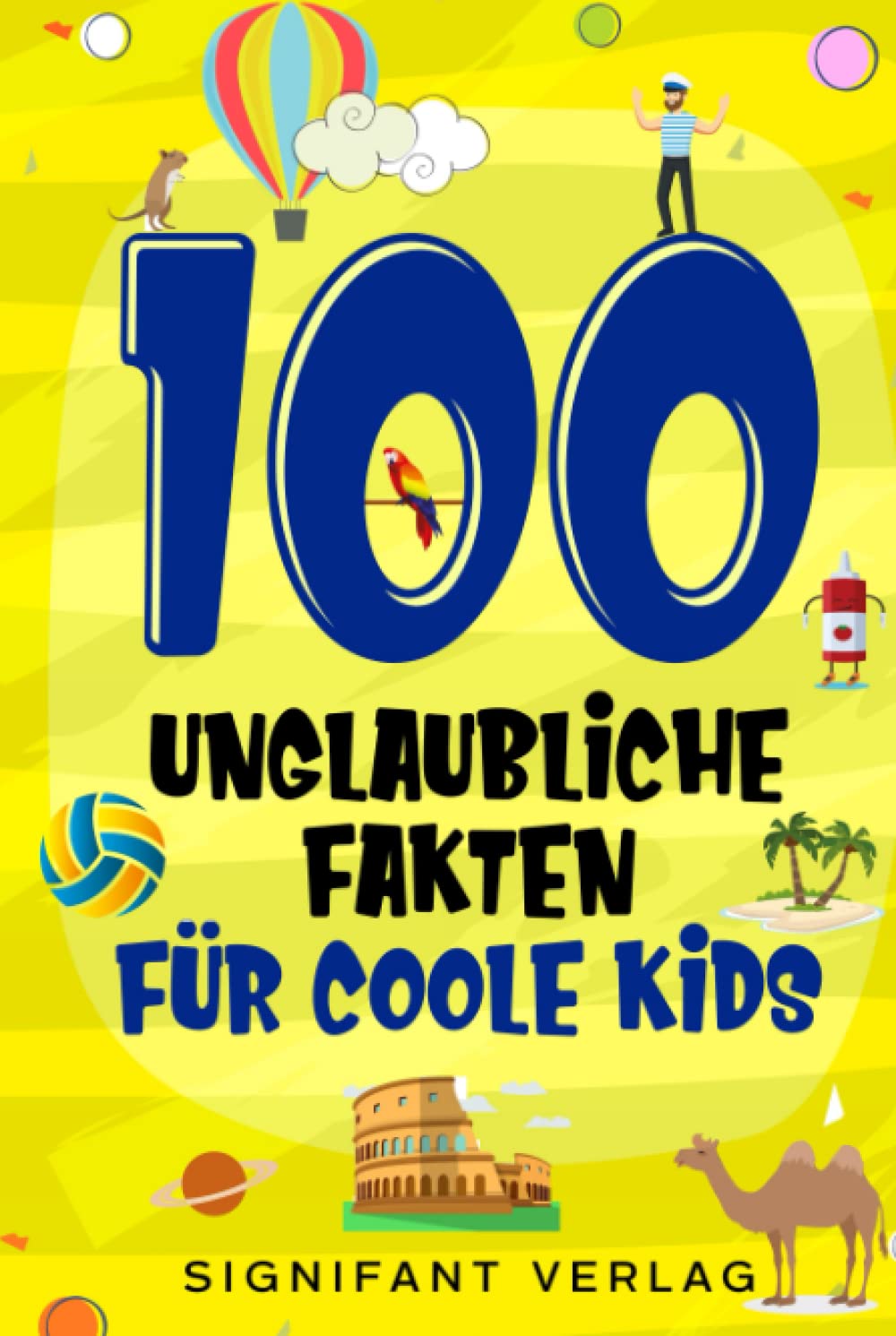 100 unglaubliche Fakten für coole Kids: Spannendes Wissen für clevere Jungs und Mädchen Books