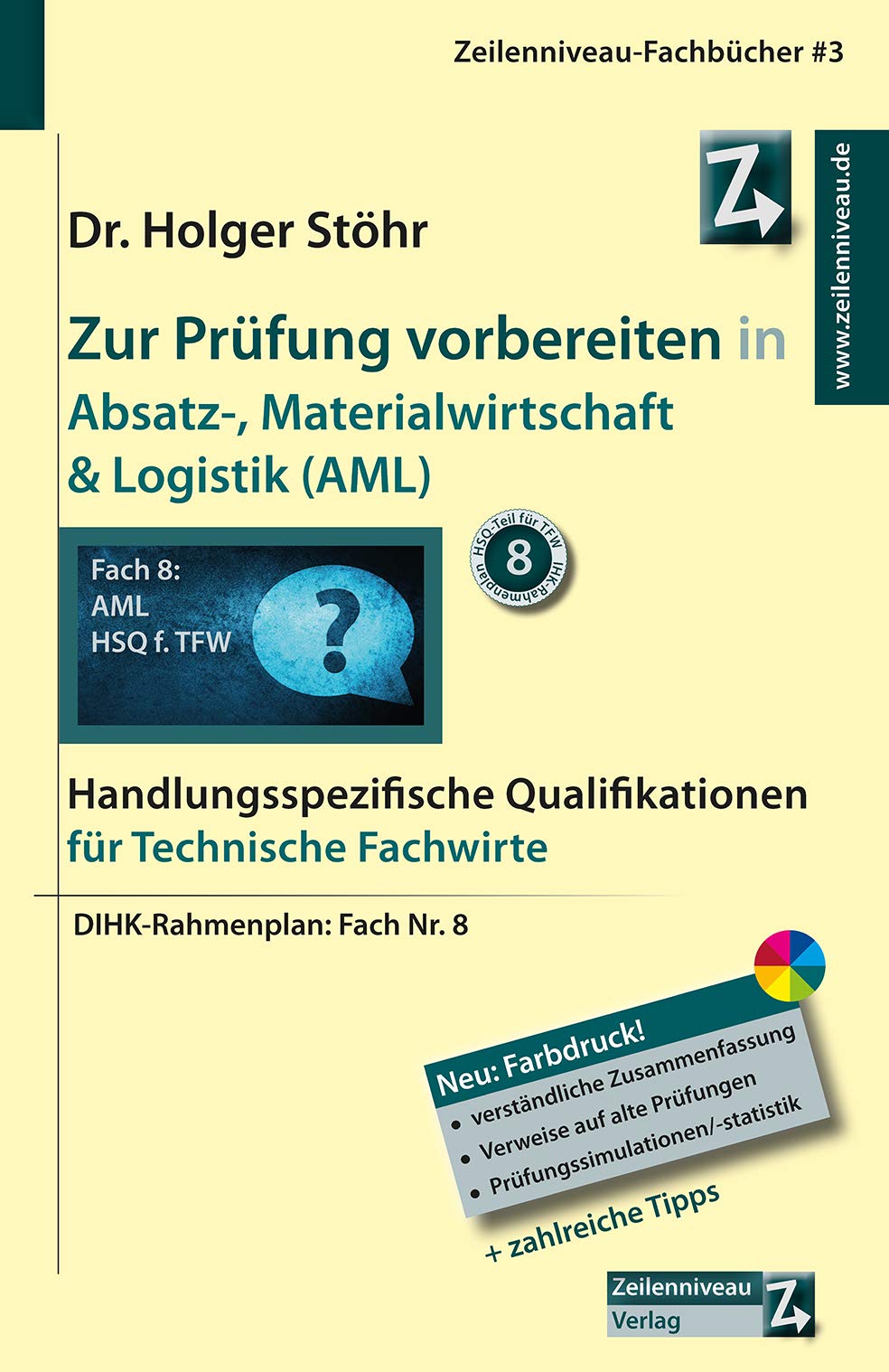 Zur Prüfung vorbereiten in Absatz-, Materialwirtschaft & Logistik (AML): Handlungsspezifische Qualifikationen für Technische Fachwirte Business, Finance & Career