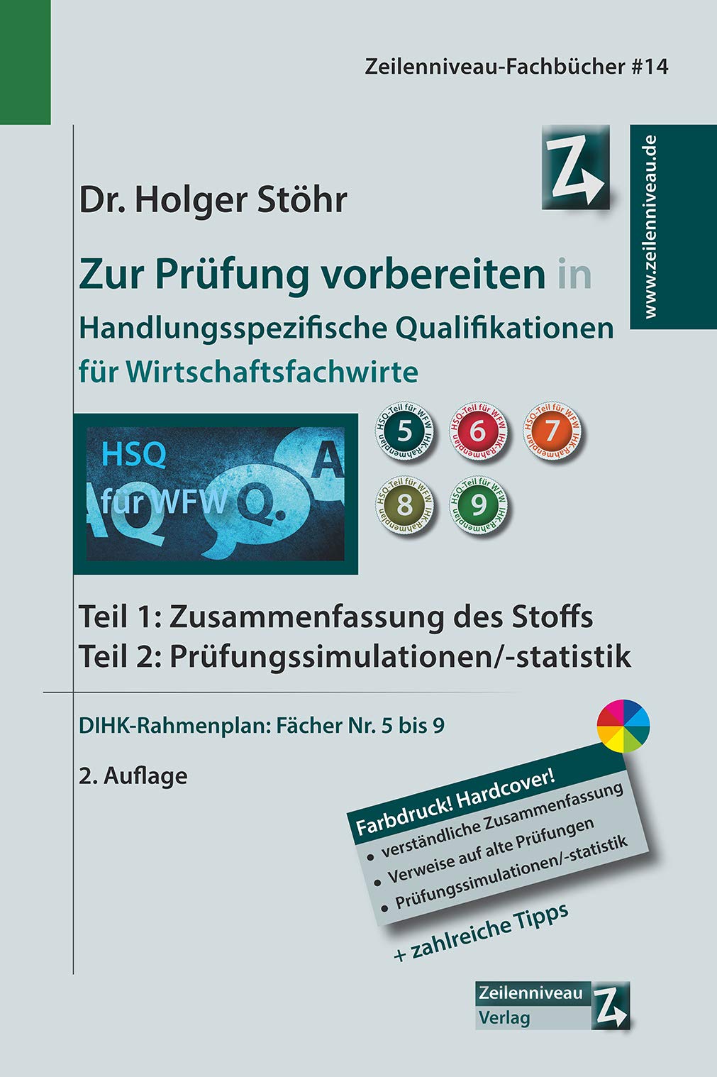 Zur Prüfung vorbereiten in Handlungsspezifische Qualifikationen für Wirtschaftsfachwirte: Tl.1: Zusammenfassung des Stoffs, Tl.2: Prüfungssimulationen/-statistik. DIHK-Rahmenplan: Fächer Nr.5-9 Business, Finance & Career