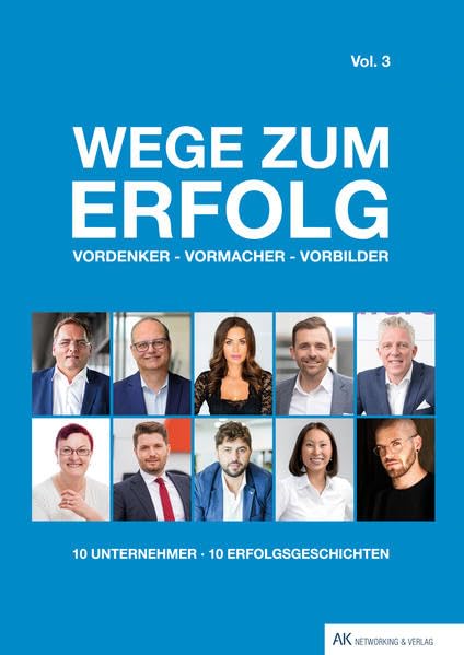 Wege zum Erfolg - Vol. 3: Vordenker - Vormacher - Vorbilder (Wege zum Erfolg: Vordenker - Vormacher - Vorbilder) Business, Finance & Career