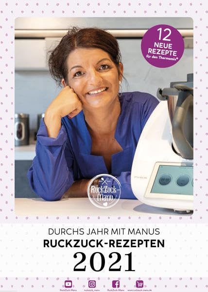 Durchs Jahr mit Manus RuckZuck-Rezepten | Kalender 2021: Rezeptkalender mit 12 neuen Rezepten für den Thermomix® Leisure, Home & Garden
