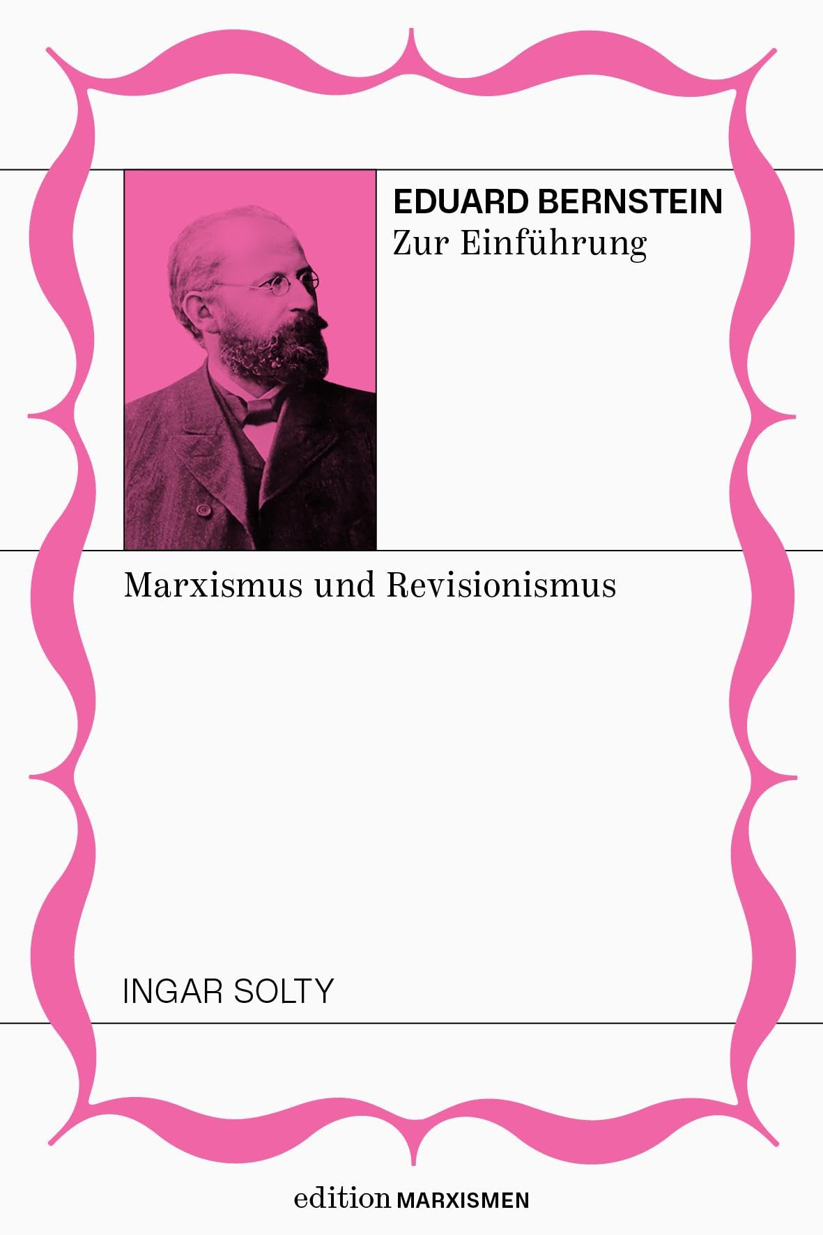 Eduard Bernstein zur Einführung: Marxismus und Revisionismus book