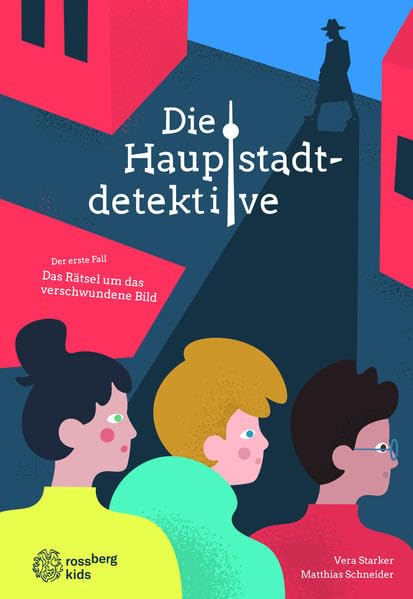 Die Hauptstadtdetektive: Das Rätsel um das verschwundene Bild - Band 1 Novels & Short Stories