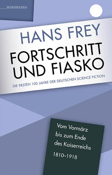 Fortschritt und Fiasko: Die ersten 100 Jahre der deutschen Science Fiction Contemporary literature