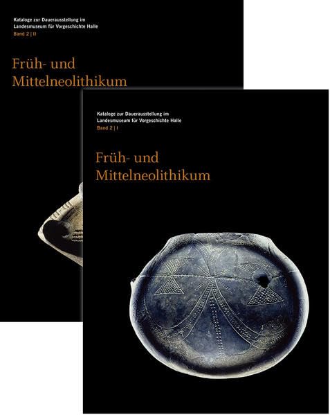 Früh- und Mittelneolithikum: Kataloge zur Dauerausstellung im Landesmuseum für Vorgeschichte Halle Natural Sciences
