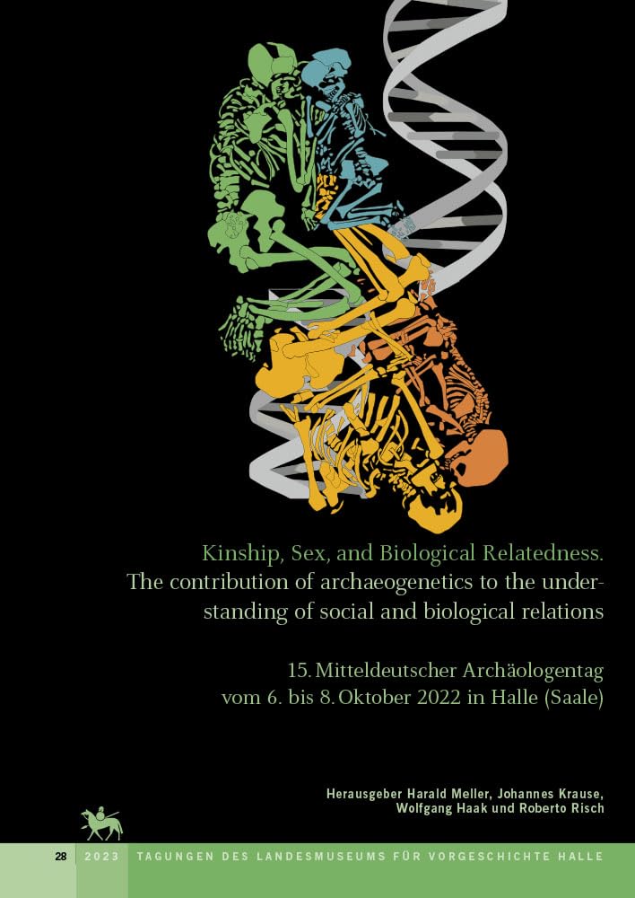 Kinship, Sex, and Biological relatedness. The contribution of archaeogenetics to the understanding of social and biological relations Books