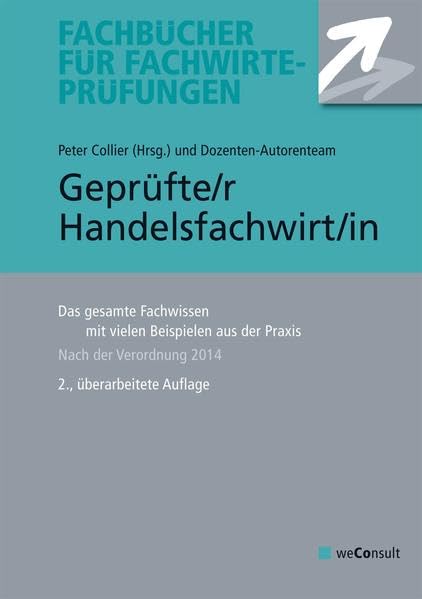 Geprüfte/r Handelsfachwirt/in: Das gesamte Fachwissen mit vielen Beispielen aus der Praxis (Fachbücher für Fachwirte-Prüfungen) Business, Finance & Career