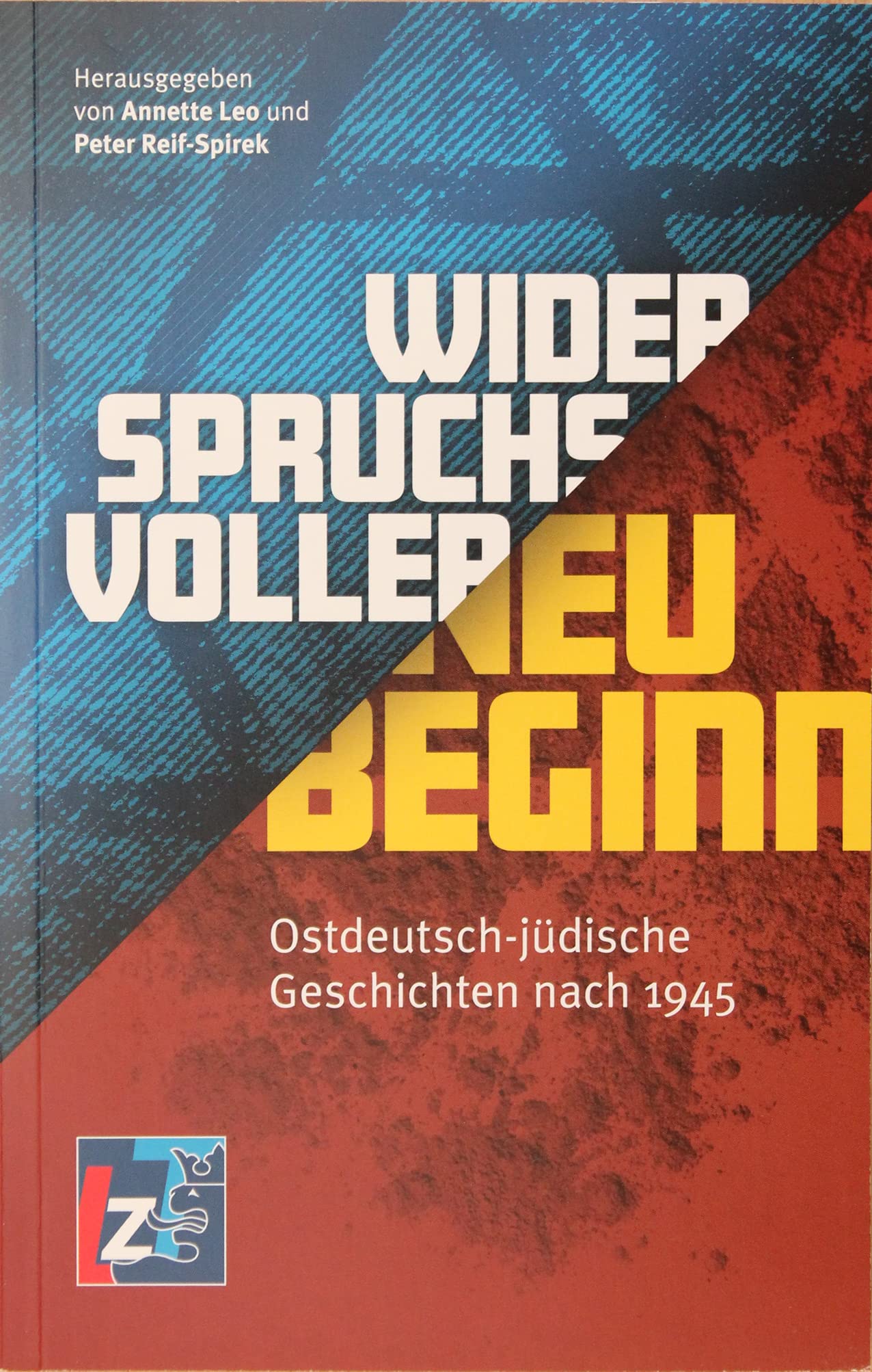 Widerspruchsvoller Neubeginn: Ostdeutsch-jüdische Geschichen nach 1945 Law Books