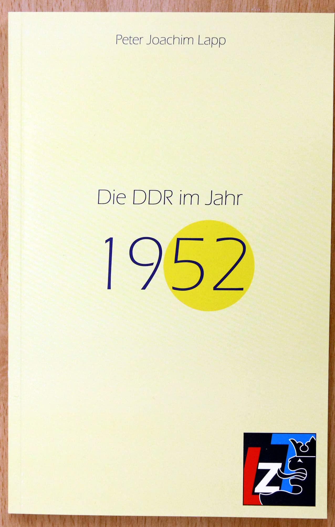 Die DDR im Jahr 1952 (Jahresband der DDR) German history