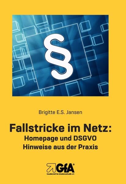 Fallstricke im Netz:: Homepage und DSGVO (GfA - Info to Go) Law