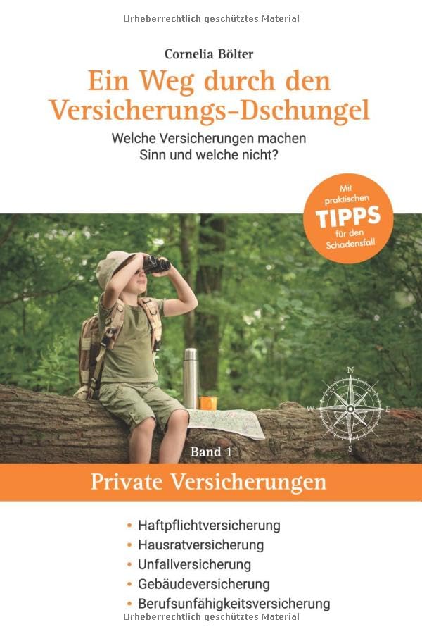 Ein Weg durch den Versicherungs-Dschungel: Haftpflichtversicherung, Hausratversicherung, Unfallversicherung, Gebäudeversicherung Berufsunfähigkeitsversicherung book