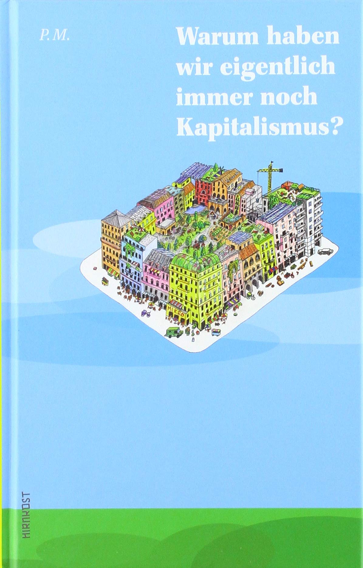 Warum haben wir eigentlich immer noch Kapitalismus? Politics & History